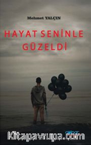 Hayat Seninle Güzeldi