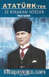 Atatürk’ten İz Bırakan Sözler