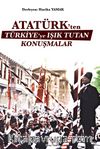 Atatürk’ten Türkiye’ye Işık Tutan Konuşmalar