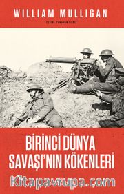 Birinci Dünya Savaşı’nın Kökenleri