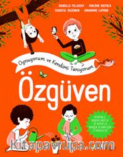 Özgüven <br /> Oynuyorum ve Kendimi Tanıyorum