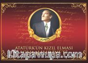Atatürk’ün Kızıl Elması Cumhuriyet