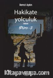 Hakikate Yolculuk <br /> Piro 3