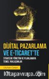 Dijital Pazarlama Ve E-Ticaret’Te Stratejik Yönetim Ve Planlamaya Temel Yaklaşımlar