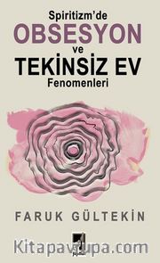 Spiritizm’de Obsesyon Ve Tekinsiz Ev Fenomenleri