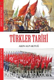 Geçmişten Günümüze Türkler Tarihi