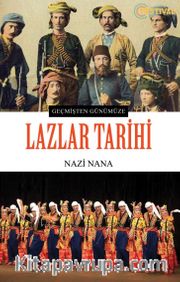 Geçmişten Günümüze Lazlar Tarihi