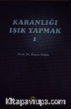 Karanlığı Işık Yapmak 1