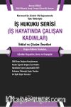 İş Hukuku Serisi İş Hayatında Çalışan Kadınlar