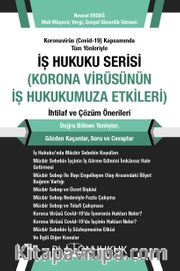 İş Hukuku Serisi Korona Virüsünün İş Hukukumuza Etkileri