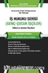 İş Hukuku Serisi Genç-Çocuk İşçiler