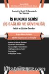 İş Hukuku Serisi İş Sağlığı ve Güvenliği