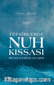 Tefsirlerde Nuh Kıssası Rivayetlerinin Gelişimi