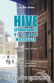 Hive Seyahatnamesi ve Tarihi Musavver
