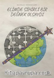 Elimde Sihirli Bir Değnek Olsaydı