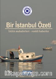 Bir İstanbul Özeti <br /> İAHA Muhabirleri - Renkli Haberler