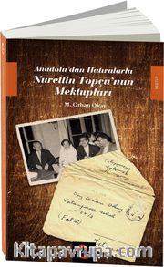 Anadolu'dan Hatıralarla Nurettin Topçu'nun Mektupları
