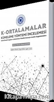 K- Ortalamalar <br /> Kümeleme Yöntemi İncelemesi