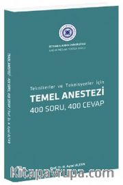 Temel Anestezi : Tekniker ve Teknisyenler İçin 400 Soru, 400 Cevap