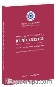Tekniker ve Teknisyenler İçin  Klinik Anestezi
