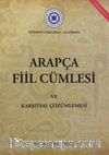 Sı̇stematı̇k Uygulamalı Alıştırmalı Arapça Fı̇il Cümlesi ve Karşıtsal Çözümlemesi 