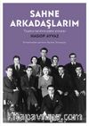 Sahne Arkadaşlarım & Tiyatro Tarihimizden Simalar