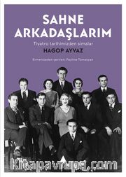 Sahne Arkadaşlarım <br /> Tiyatro Tarihimizden Simalar