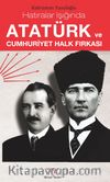 Hatıralar Işığında Atatürk ve Cumhuriyet Halk Fırkası