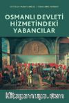 Osmanlı Devleti Hizmetindeki Yabancılar
