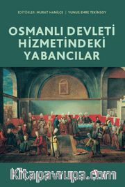 Osmanlı Devleti Hizmetindeki Yabancılar