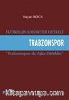 Futbolun Karakter Heykeli Trabzonspor 