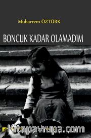 Boncuk Kadar Olamadım