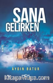 Sana Gelirken