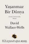 Yaşanmaz Bir Dünya & Isınma Sonrasında Hayat
