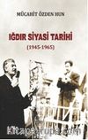 Iğdır Siyasi Tarihi (1945-1965)