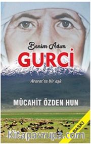Benim Adım Gurci <br /> Ararat’ta Aşk