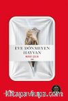 Eve Dönmeyen Hayvan
