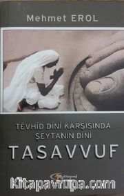 Tevhid Dini Karşısında Şeytanın Dini Tasavvuf