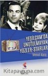 Yeşilçam’da Unutulmayan Yüzler-Starlar