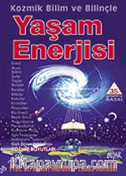 Kozmik Bilim ve Bilinçte Yaşam Enerjisi