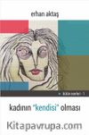 Kadının “Kendisi” Olması