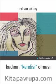 Kadının “Kendisi” Olması