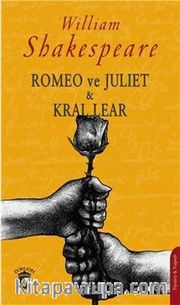 Romeo ve Juliet <br /> Kral Lear