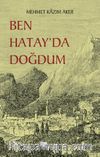 Ben Hatay’da Doğdum