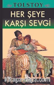 Her Şeye Karşı Sevgi
