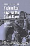 Yaşlandıkça Hayat Neden Çabuk Geçer & Belleğimiz Geçmişimizi Nasıl Şekillendirir?
