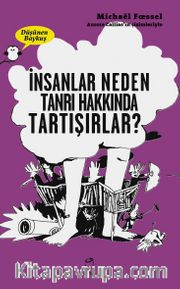 İnsanlar Neden Tanrı Hakkında Tartışırlar?