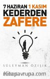 7 Haziran 1 Kasım Kederden Zafere