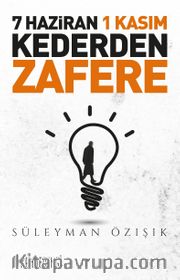 7 Haziran 1 Kasım Kederden Zafere