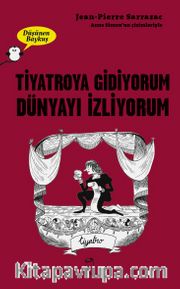 Tiyatroya Gidiyorum, Dünyayı İzliyorum